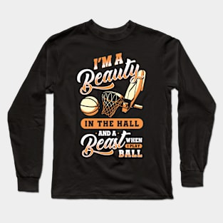 Beauty In The Hall And A Beast When Play Basketball Long Sleeve T-Shirt